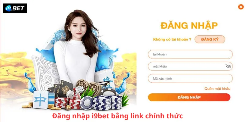 Đăng nhập i9bet bằng link chính thức